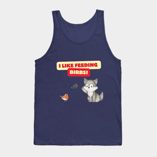 I Like Feeding Birbs! Tank Top by Valley of Oh
